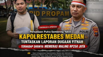 Persadaan Putra Sembiring Yakin Kapolrestabes Medan Tuntaskan Laporan Dugaan Fitnah Dirinya Memeras Maling Rp250 Juta